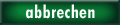 abbrechen